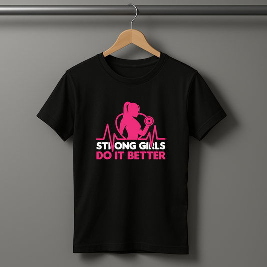 Strong Girls Do It Better Half Sleeve T-shirt