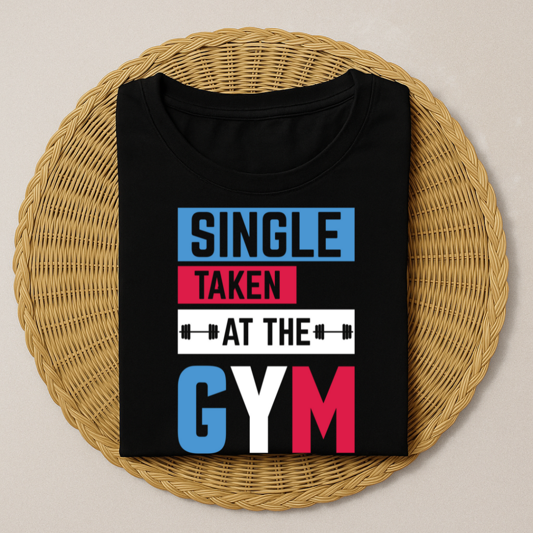 Single Taken At The Gym Half Sleeve T-shirt